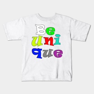 be unique Kids T-Shirt